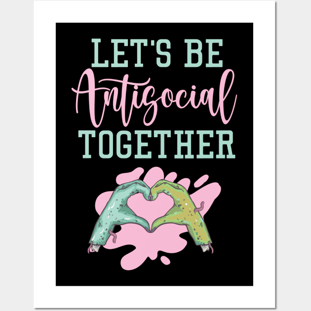 Let's Be Antisocial Together Wall Art by My Tribe Apparel